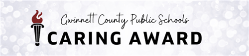 Grey background with black text reading Gwinnett County Public Schools Caring Award with black and red GCPS torch logo